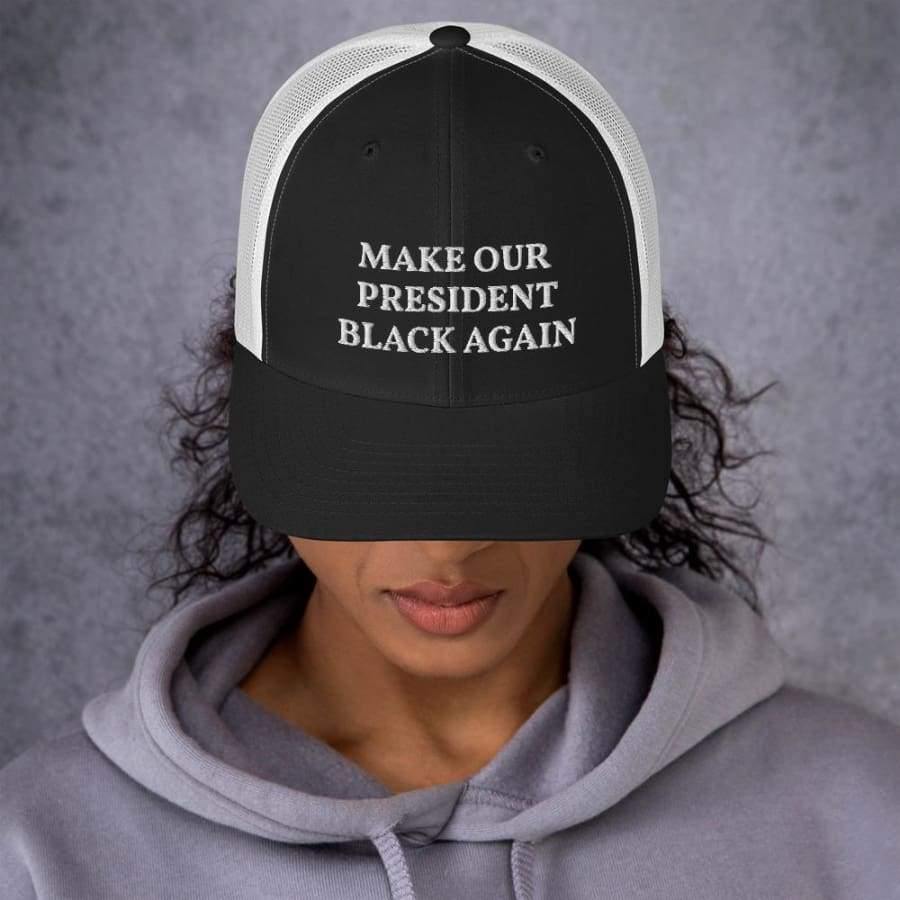 Make Our President Black Again Trucker Cap