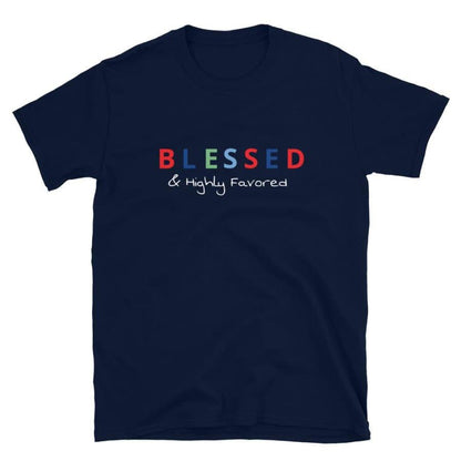 Blessed And Highly Short-Sleeve Unisex T-Shirt Navy / S