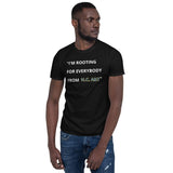 Im Rooting For Everybody From Unisex T-Shirt