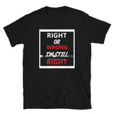 Right Or Wrong - Short-Sleeve Unisex T-Shirt Black / S