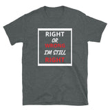 Right Or Wrong - Short-Sleeve Unisex T-Shirt Dark Heather / S