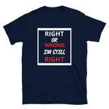 Right Or Wrong - Short-Sleeve Unisex T-Shirt Navy / S
