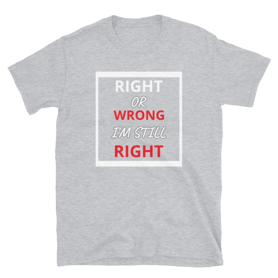 Right Or Wrong - Short-Sleeve Unisex T-Shirt Sport Grey / S